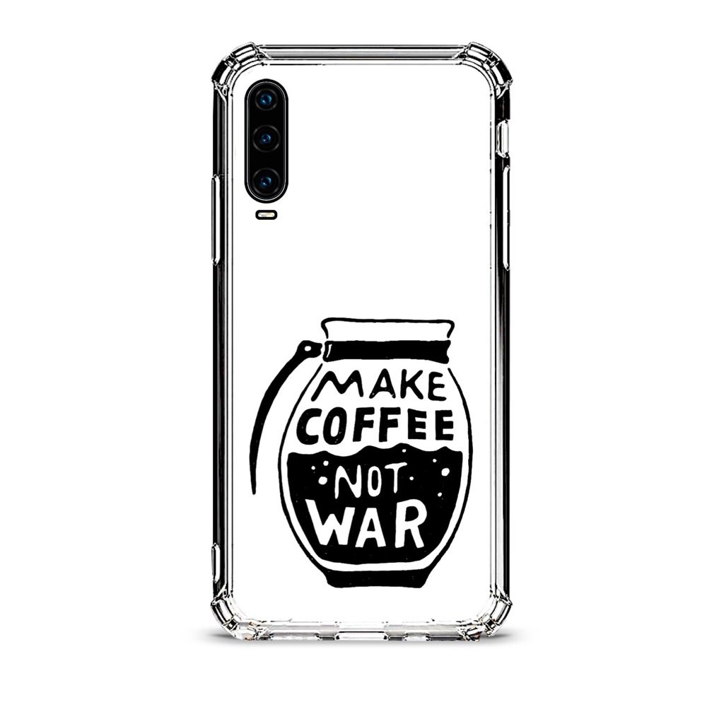 Make coffee not war θήκη διάφανη & σχέδιο d1121 γιά Huawei P30