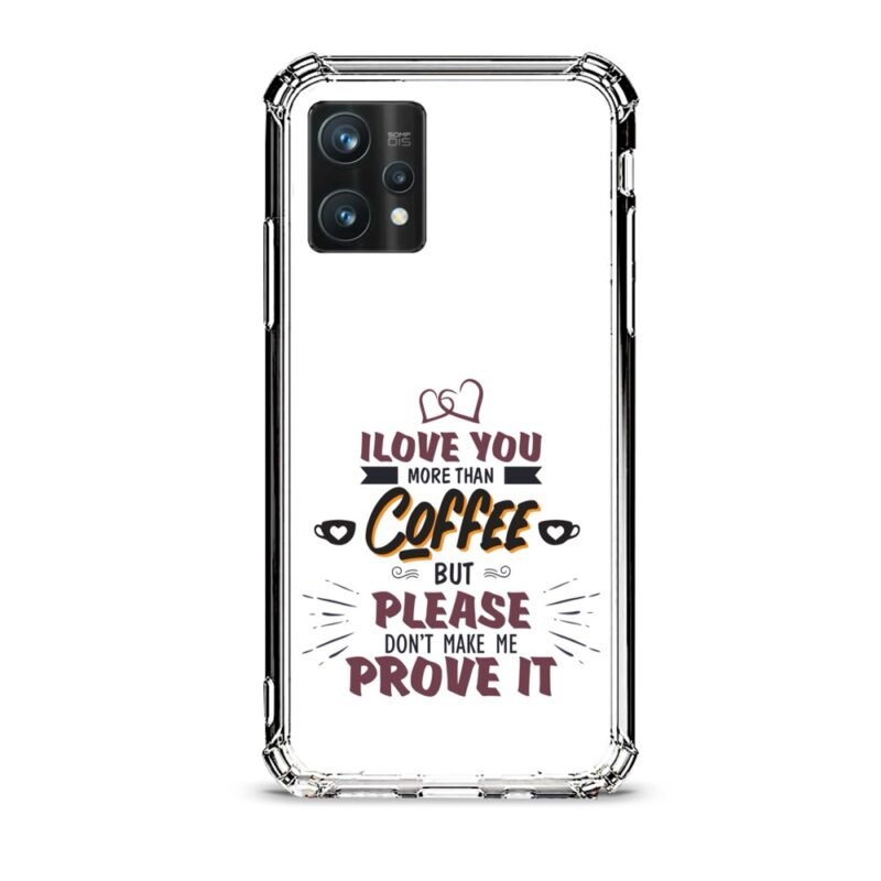 Love you more than coffee θήκη διάφανη & σχέδιο  d1106 γιά Realme 9 Pro Plus