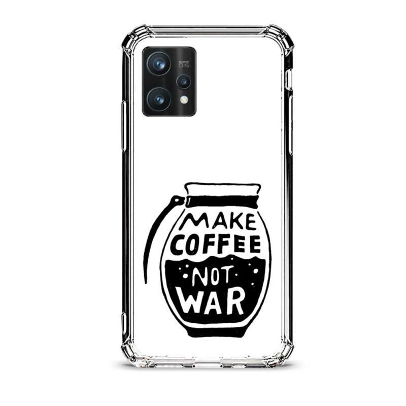 Make coffee not war θήκη διάφανη & σχέδιο  d1121 γιά Realme 9 Pro Plus