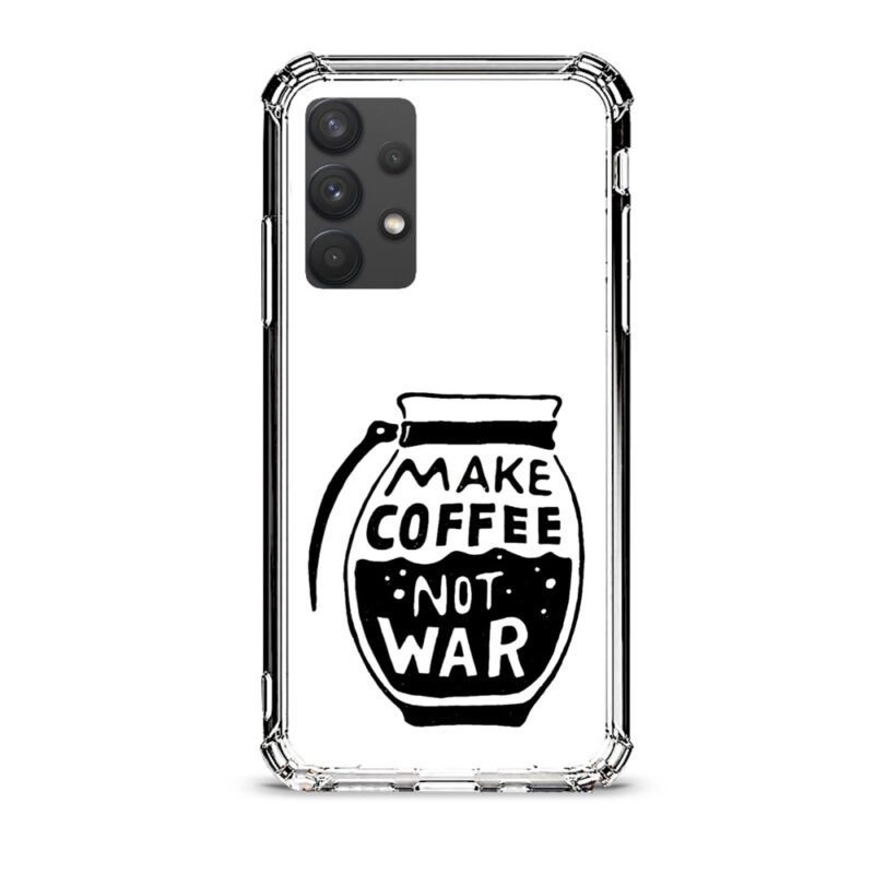 Make coffee not war θήκη διάφανη & σχέδιο  d1121 γιά Galaxy A32 4G