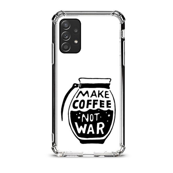 Make coffee not war θήκη διάφανη & σχέδιο  d1121 γιά Galaxy A52