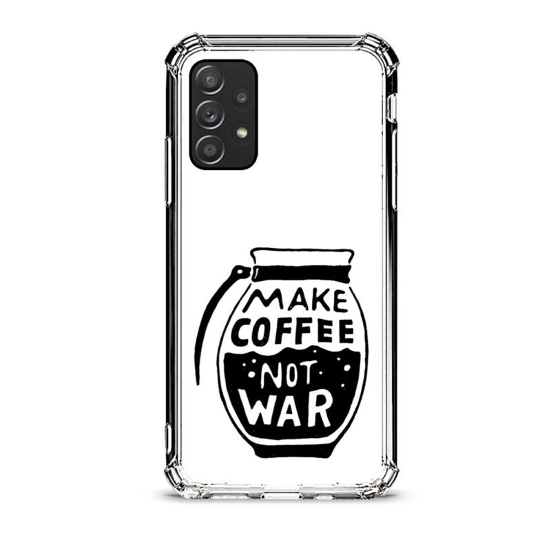 Make coffee not war θήκη διάφανη & σχέδιο  d1121 γιά Galaxy A52s