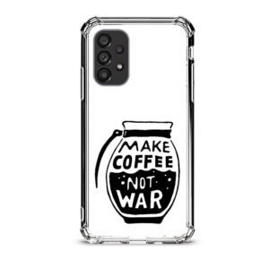 Make coffee not war θήκη διάφανη & σχέδιο  d1121 γιά Galaxy A53