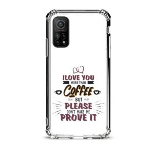 Love you more than coffee θήκη διάφανη & σχέδιο  d1106 γιά Xiaomi Mi 10T
