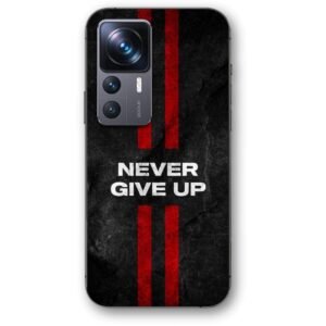 Never give up θήκη κινητού 9604 για Mi 12T/ 12T Pro